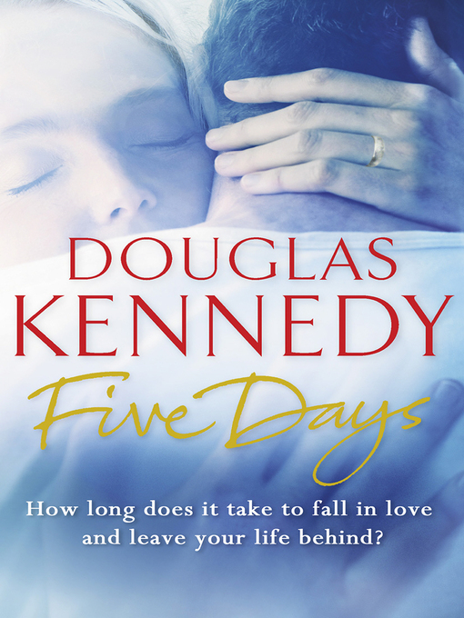 Title details for Five Days by Douglas Kennedy - Available